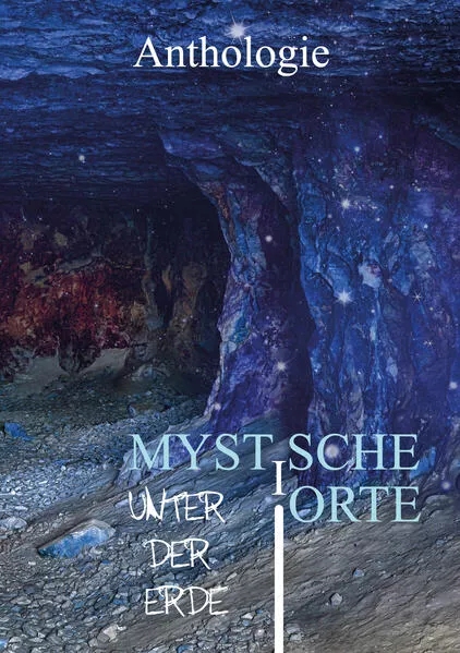 Cover: Mystische Orte unter der Erde