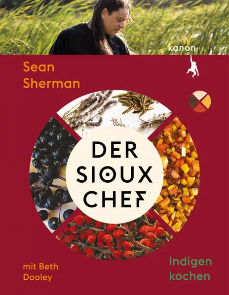 Cover: Der Sioux-Chef. Indigen kochen