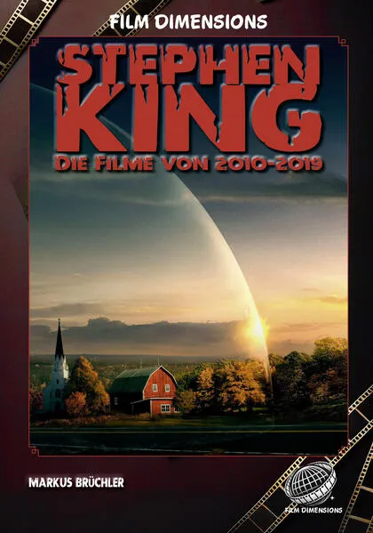 Cover: Stephen King – Die Filme, Band 4: 2010 bis 2019 (Ein Film Dimensions Buch)