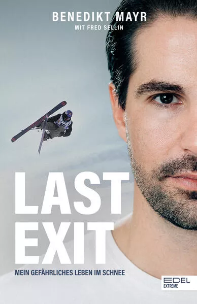 Cover: Last Exit. Mein gefährliches Leben im Schnee