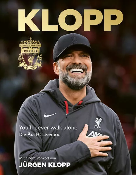 Jürgen Klopp: Deutsche Ausgabe von »The Liverpool FC Celebration« - Die Ära FC Liverpool. Das offizielle Buch über die Zeit an der Anfield Road.