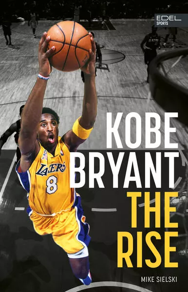 Kobe Bryant: The Rise - der Aufstieg des größten Basketball-Stars der Geschichte