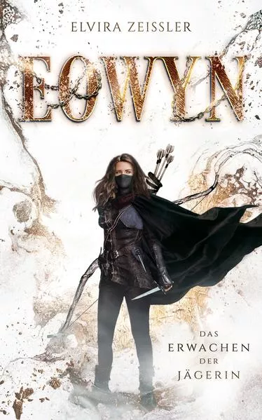Cover: Eowyn: Das Erwachen der Jägerin (Eowyn-Saga I)