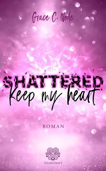 Cover: Shattered - Keep my heart (Band 2)