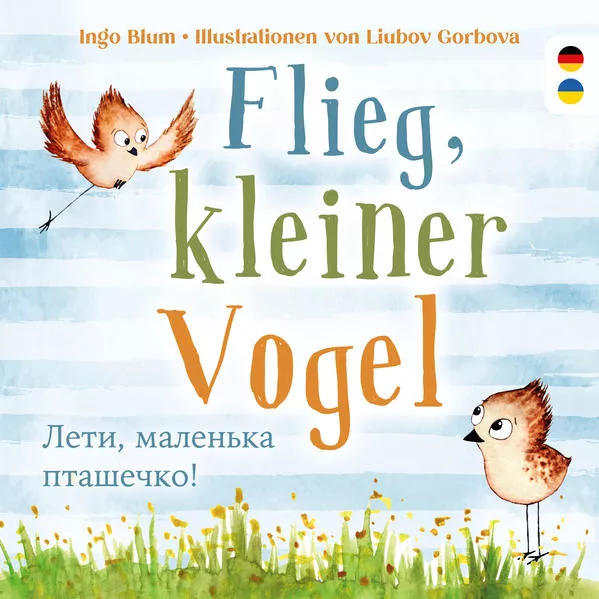 Cover: Flieg, kleiner Vogel. Лети, маленька пташечко. Spielerisch Deutsch lernen