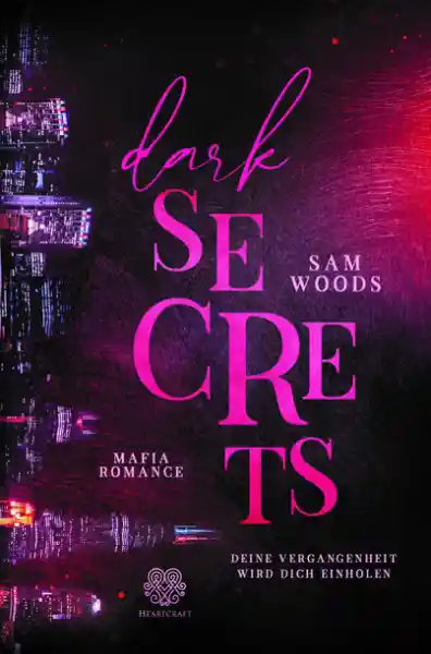 Cover: Dark Secrets - Deine Vergangenheit wird dich einholen (Mafia Romance)