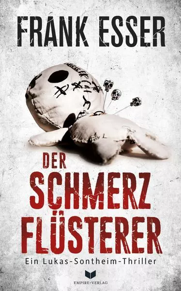 Cover: Der Schmerzflüsterer (Ein Lukas-Sontheim-Thriller 3)