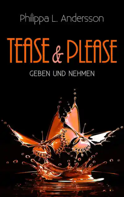 Cover: Tease & Please - Geben und Nehmen