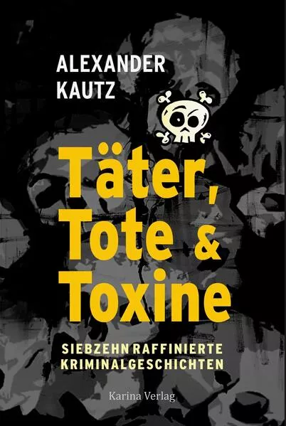 Cover: Täter, Tote und Toxine