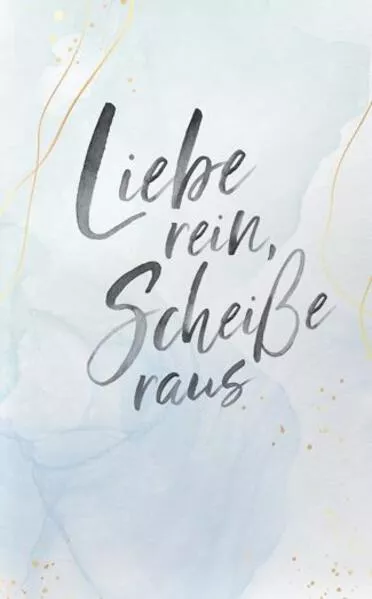 Cover: Liebe rein, Scheiße raus 2