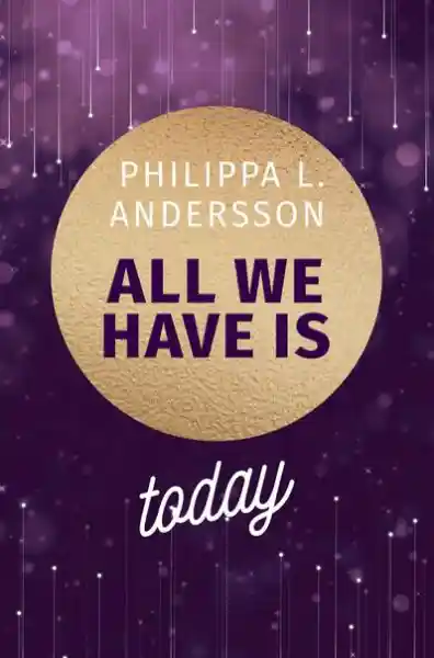 Cover: All We Have Is Today