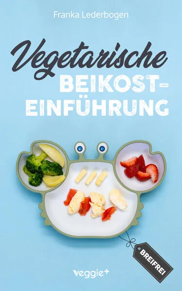 Cover: Vegetarische Beikosteinführung (breifrei)