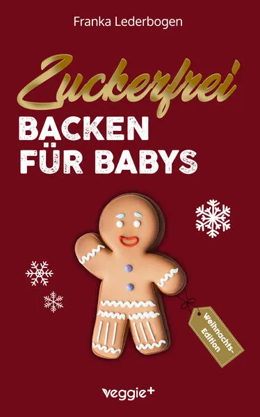 Cover: Zuckerfrei Backen für Babys (Weihnachtsedition)