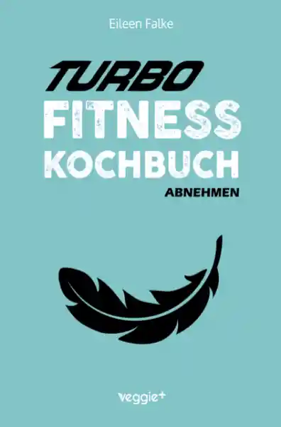 Cover: Turbo-Fitness-Kochbuch – Abnehmen