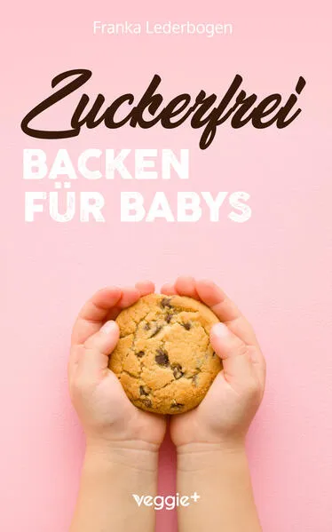 Cover: Zuckerfrei Backen für Babys
