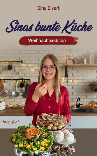 Cover: Sinas bunte Küche – vegan und zuckerfrei (Weihnachtsedition)