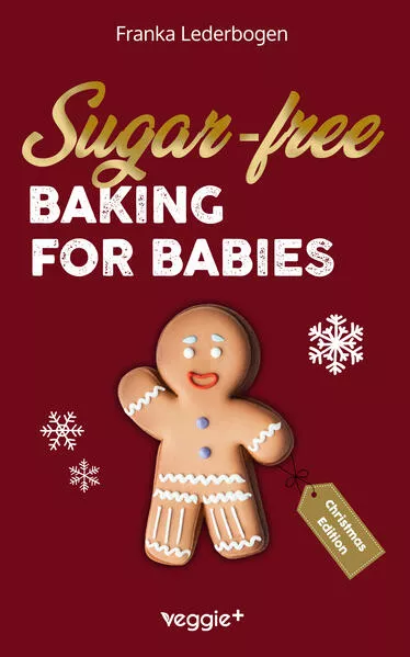 Cover: Sugar-free baking for babies (Christmas Edition)