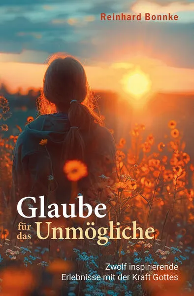 Cover: Glaube für das Unmögliche