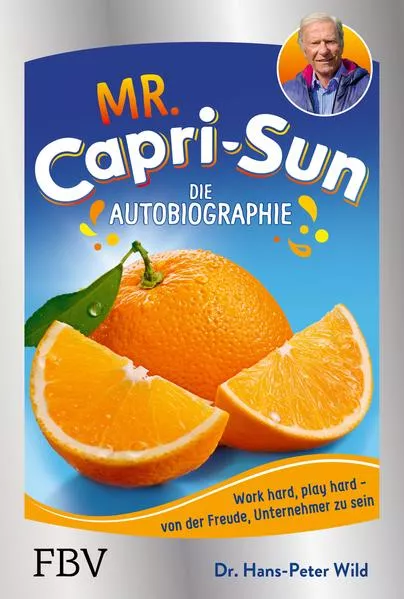 Cover: Mr. Capri-Sun – Die Autobiographie