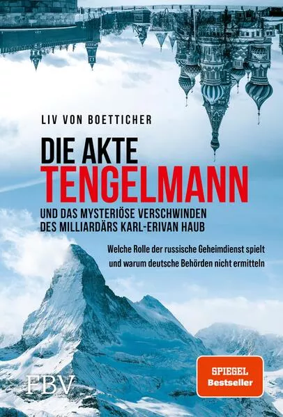 Cover: Die Akte Tengelmann und das mysteriöse Verschwinden des Milliardärs Karl-Erivan Haub