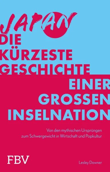 Cover: Japan – Die kürzeste Geschichte einer großen Inselnation