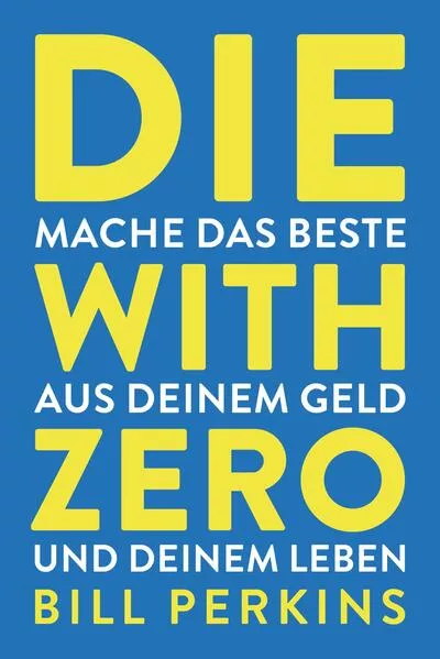 Cover: Die with zero