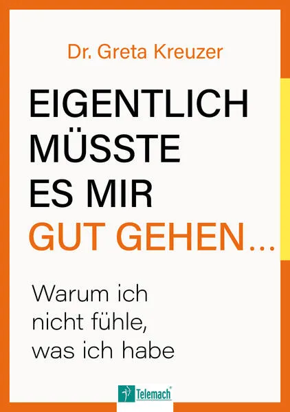 Eigentlich müsste es mir gut gehen …