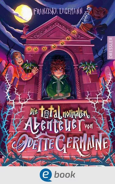Cover: Die total normalen Abenteuer von Odette Germaine