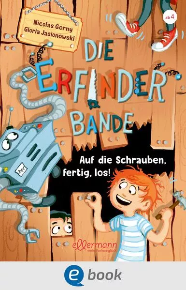 Cover: Die Erfinder-Bande 1. Auf die Schrauben, fertig, los!