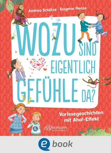 Cover: Wozu sind eigentlich Gefühle da?