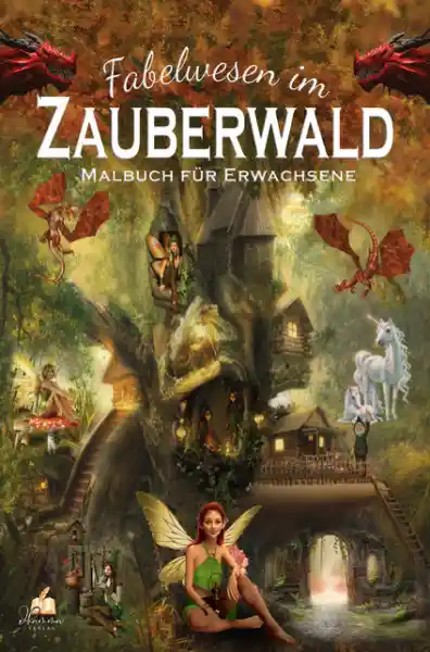 Fabelwesen im Zauberwald – Malbuch für Erwachsene mit 50 magischen Ausmalmotiven