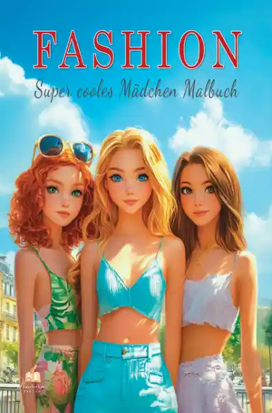 Fashion – Super cooles Mädchen Malbuch ab 10 Jahren mit 50 trendigen Ausmalmotiven