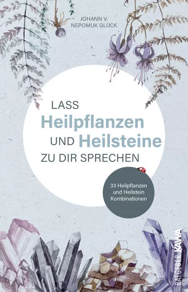 Lass Heilpflanzen und Heilsteine zu dir sprechen</a>