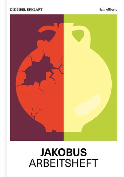 Jakobus | Arbeitsheft (Die Bibel erklärt)