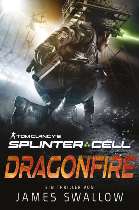 Tom Clancy’s Splinter Cell: Dragonfire (Ein Thriller)
