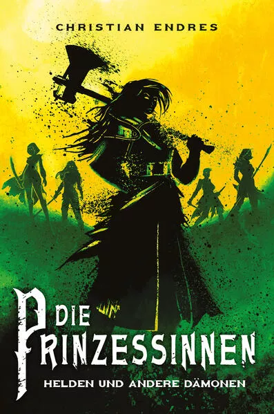 Cover: Die Prinzessinnen: Helden und andere Dämonen