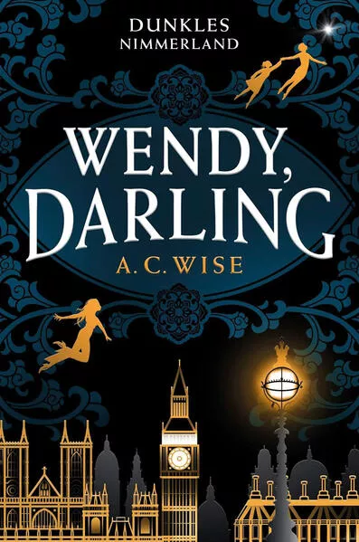 Wendy, Darling – Dunkles Nimmerland (mit gestaltetem Farbschnitt)