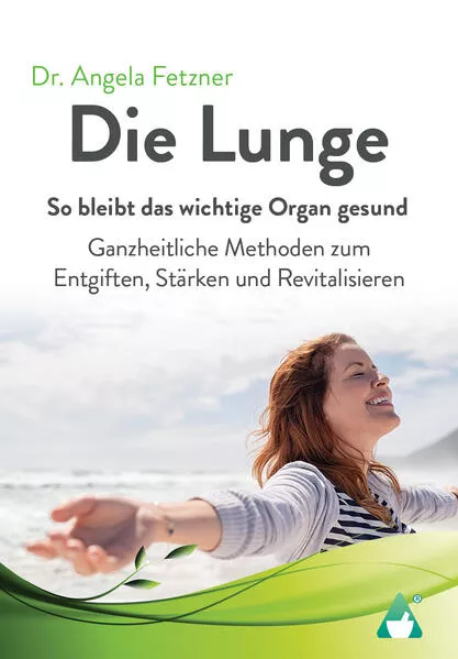 Cover: Die Lunge - So bleibt das wichtige Organ gesund