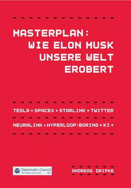 Cover: Masterplan: Wie Elon Musk unsere Welt erobert