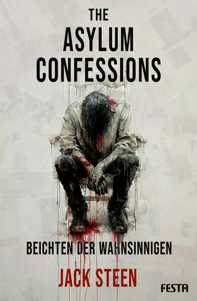 The Asylum Confessions - Beichten der Wahnsinnigen</a>