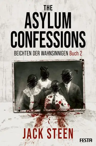 The Asylum Confessions - Beichten der Wahnsinnigen - Buch 2