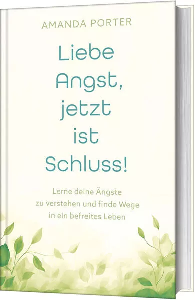 Liebe Angst, jetzt ist Schluss!</a>