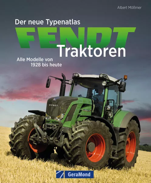 Der neue Typenatlas Fendt Traktoren