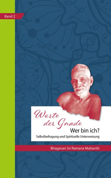 Cover: Worte Der Gnade; Wer bin ich? Selbsterforschung und Spirituelle Unterweisung