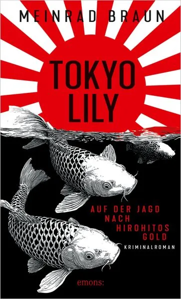Tokyo Lily. Auf der Jagd nach Hirohitos Gold