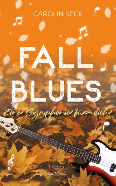 Fall Blues - Eine Symphonie für dich (Seasons of Music - Reihe 3)