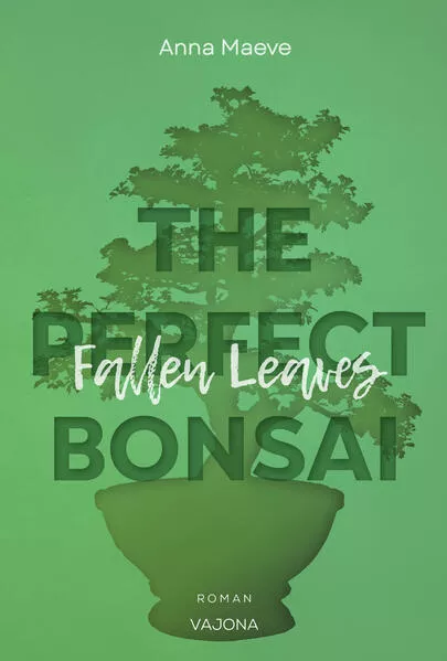 Fallen Leaves (THE PERFECT BONSAI - Reihe 3)</a>