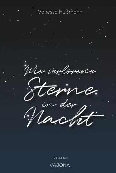 Wie verlorene Sterne in der Nacht