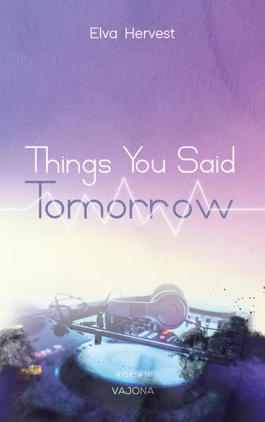 Things You Said Tomorrow</a>