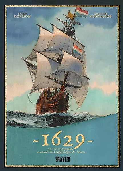 Cover: 1629, oder die erschreckende Geschichte der Schiffbrüchigen der Jakarta. Band 1 (limitierte Vorzugsausgabe)
